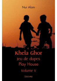 Khela Ghor Jeu de dupes : Play House Volume V