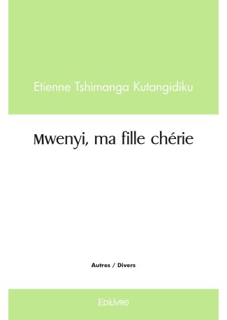 Mwenyi, ma fille chérie