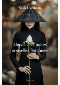 Abigail... Et autres nouvelles féminines