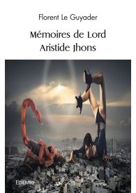 Mémoires de Lord Aristide Jhons