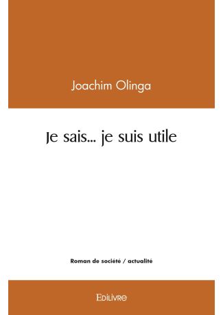 Je sais... je suis utile