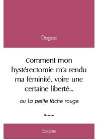 Comment mon hystérectomie m’a rendu ma féminité, voire une certaine liberté...