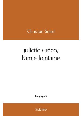 Juliette Gréco, l'amie lointaine