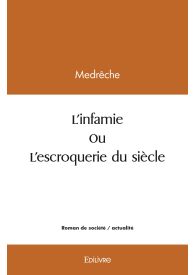 L'infamie ou L'escroquerie du siècle