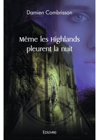 Même les Highlands pleurent la nuit