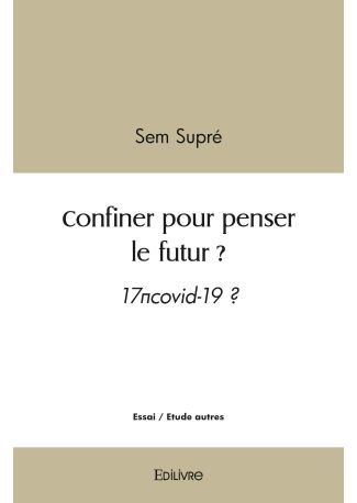 Confiner pour penser le futur ?