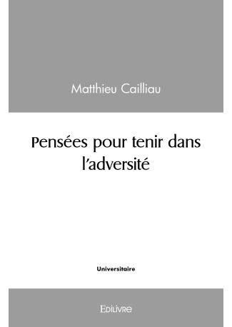 Pensées pour tenir dans l'adversité