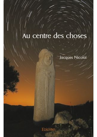 Au centre des choses