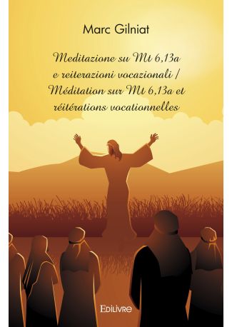 Meditazione su Mt 6,13a e reiterazioni vocazionali