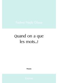 Quand on n'a que les mots...!