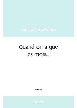 Quand on n'a que les mots...!