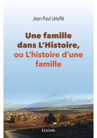 Une famille dans l’Histoire, ou L’histoire d’une famille