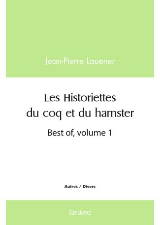 Les Historiettes du coq et du hamster, best-of - Tome 1