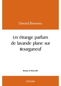 Un étrange parfum de lavande plane sur Bourganeuf