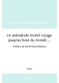 Un animalcule mortel voyage jusqu'au bout du monde...