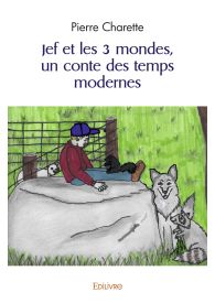 Jef et les 3 mondes, un conte des temps modernes