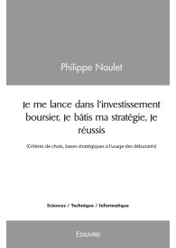 Je me lance dans l'investissement boursier, Je bâtis ma stratégie, Je réussis