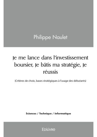 Je me lance dans l'investissement boursier, Je bâtis ma stratégie, Je réussis