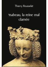 Ysabeau, la reine mal clamée