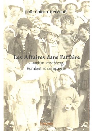 Les Affaires dans l'affaire - Stanislas Rosenberg, Humbert et compagnie