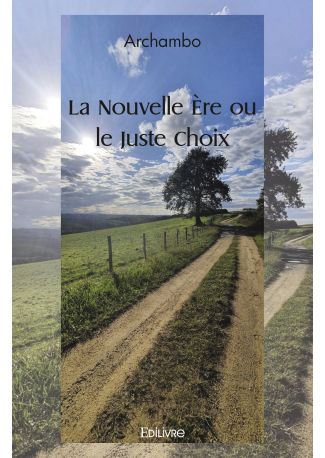 La Nouvelle Ere ou le Juste Choix