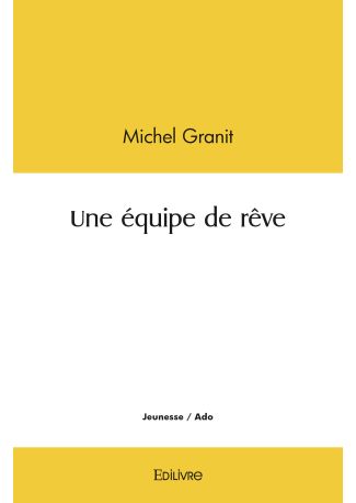 Une équipe de rêve