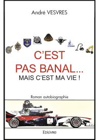 C'est pas banal... mais c'est ma vie !