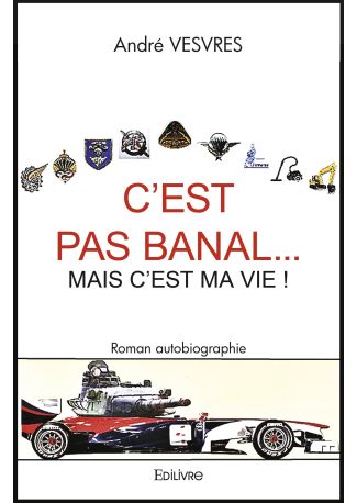 C'est pas banal... mais c'est ma vie !