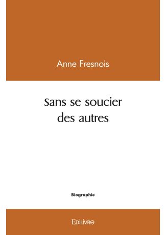 Sans se soucier des autres
