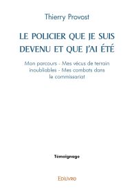 Le Policier que je suis devenu et que j'ai été