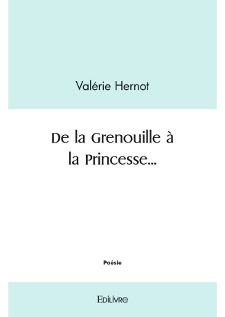 De la Grenouille à la Princesse...