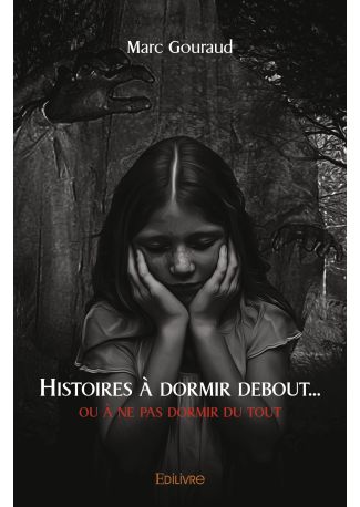 Histoires à dormir debout... ou à ne pas dormir du tout