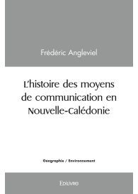 L'histoire des moyens de communication en Nouvelle-Calédonie