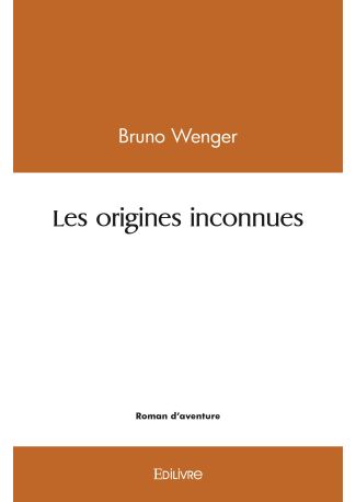 Les origines inconnues
