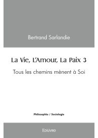 La Vie, L'Amour, La Paix - Tome 3