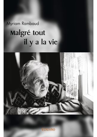 Malgré tout il y a la vie