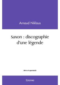 Saxon : discographie d'une légende