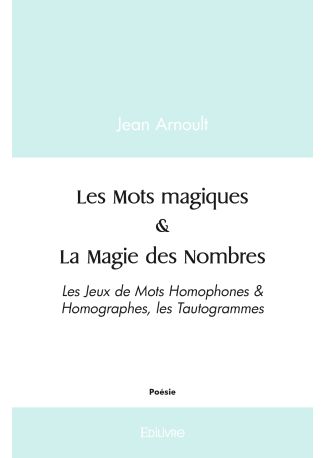 Les Mots Magiques & La Magie des Nombres