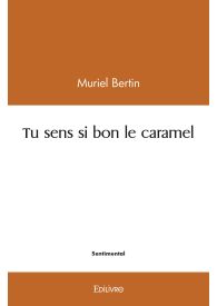 Tu sens si bon le caramel