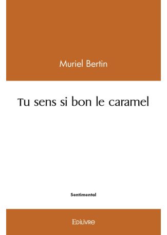 Tu sens si bon le caramel