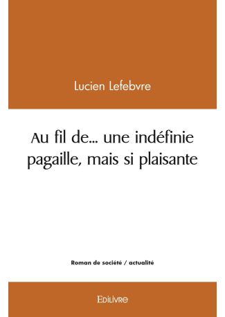 Au fil de... une indéfinie pagaille, mais si plaisante
