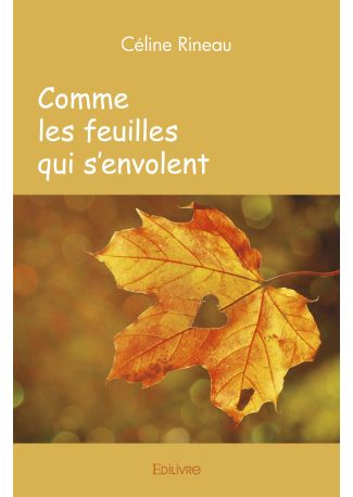 Comme les feuilles qui s'envolent