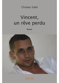 Vincent, un rêve perdu