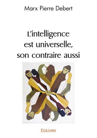 L'intelligence est universelle, son contraire aussi