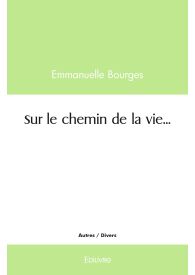Sur le chemin de la vie...