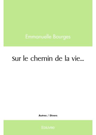 Sur le chemin de la vie...