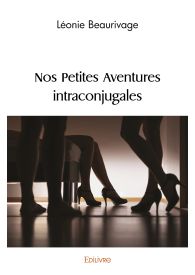 Nos Petites Aventures intraconjugales