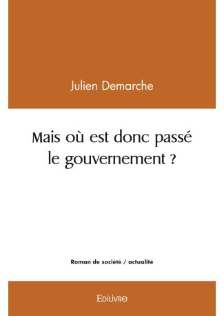 Mais où est donc passé le gouvernement ?