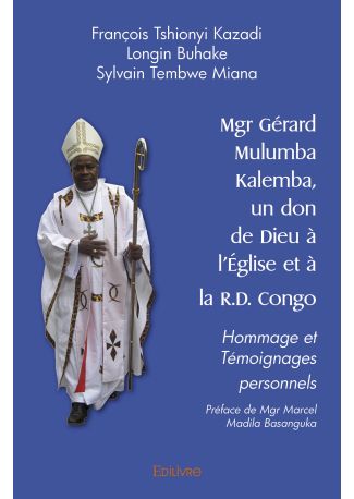Mgr Gérard Mulumba Kalemba, un don de Dieu à l'Église et à la R.D. Congo