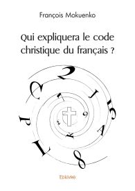 Qui expliquera le code christique du français ?